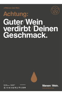 Achtung: Guter Wein verdirbt Deinen Geschmack.