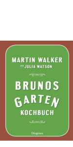 Walker, Martin: Brunos Gartenkochbuch