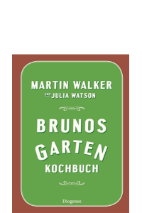 Walker, Martin: Brunos Gartenkochbuch