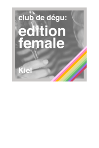 Club Degu - edition female - 30.07.2026 - Kiel